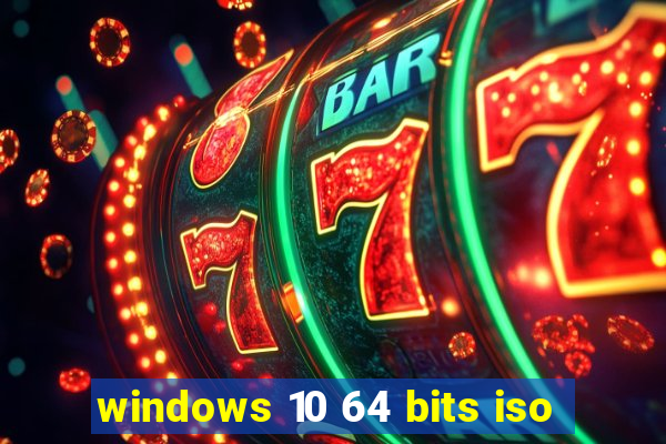 windows 10 64 bits iso